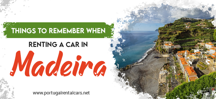 Things to Remember When Renting a Car in Madeira