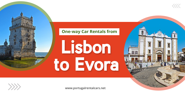 One-Way Car Rentals Lisbon to Evora