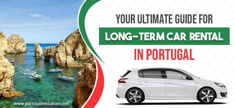Guide on Long-term Car Rentals in Portugal